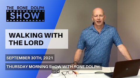 Walking With The Lord - Thursday Christian Teaching | The Rone Dolph Show