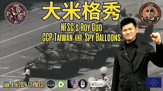 新中国联邦郭台铭 CCP 台湾 & 间谍气球 👀 打倒 CCP！ |EP196