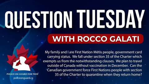 Question Tuesday with Rocco - Can the government force First Nations people to quarantine?