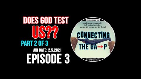 Episode 3 - Does God Test Us? Pt. 2