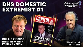 DHS Calls Patrick Byrne Domestic Extremist #1 — Review of Capitol Times Article