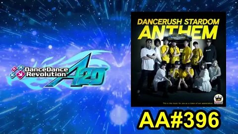 DANCERUSH STARDOM ANTHEM - EXPERT - AA#396 (Full Combo) on Dance Dance Revolution A20 PLUS (AC)