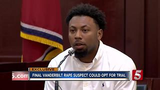 Defendant In 4th Vanderbilt Rape Case Could Opt For Trial Over Plea Deal