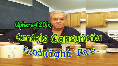 Uphere420's Goodnight Dose