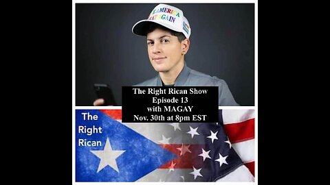 The Right Rican Show Episode 13 With MAGAY