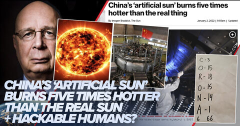 China’s Artificial Sun Burns Five Times HOTTER Than the Real Sun + Hackable Humans?