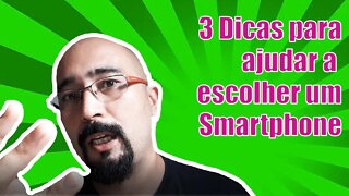 Como escolher um smartphone - 3 dicas importantes