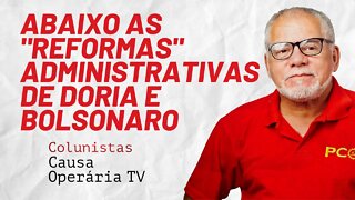 Abaixo as "reformas" administrativa de Doria e Bolsonaro - Colunistas da COTV | Antônio Carlos
