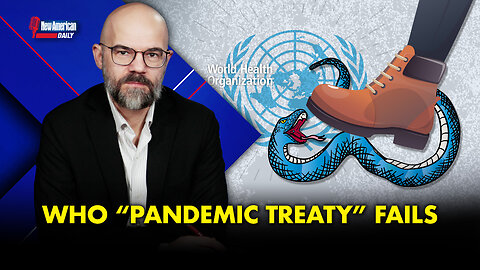 WHO Pandemic “Treaty” Fails