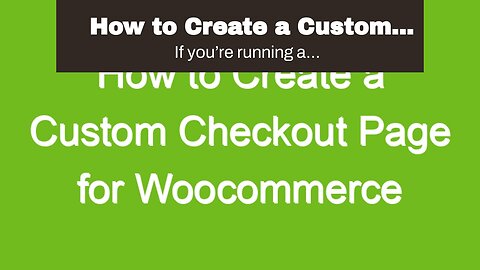 How to Create a Custom Checkout Page for Woocommerce