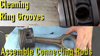 How To Clean Piston Ring Grooves and Attach Connecting Rods