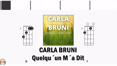 CARLA BRUNI Quelqu´un M´a Dit (UKELELE) FCN GUITAR CHORDS & LYRICS