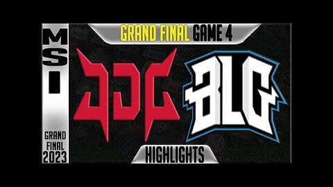 JDG vs BLG Highlights Game 4 _ MSI 2023 GRAND FINAL Day 12 _ JDG Esports vs Bilibili G4