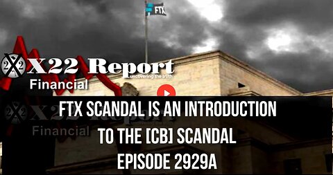 Ep. 2929a - FTX Scandal Is An Introduction To The [CB] Scandal