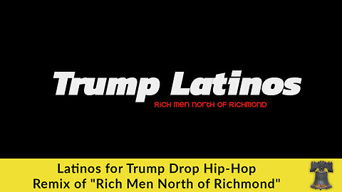 Latinos for Trump Drop Hip-Hop Remix of "Rich Men North of Richmond"