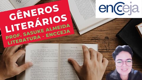 GÊNEROS LITERÁRIOS - Prof. Sasuke Ribeiro - Linguagens - Literatura - ENCCEJA