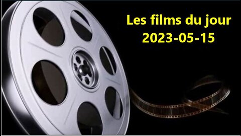 Les films du jour = 2023-05-15