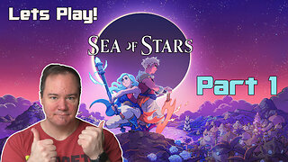 Lets Play Sea of Stars | Part 1