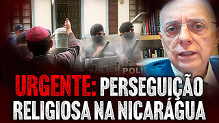 URGENTE: PERSEGUIÇÃO RELIGIOSA NA NICARÁGUA