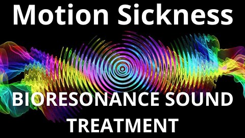 Motion Sickness_Session of resonance therapy_BIORESONANCE SOUND THERAPY