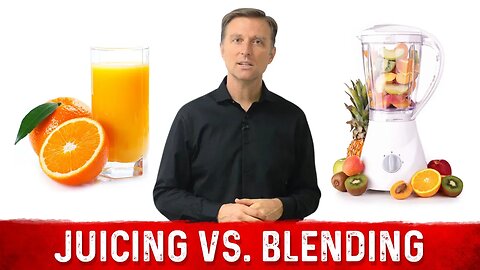 Juicing vs Blending: What's Better? – Explained by Dr.Berg