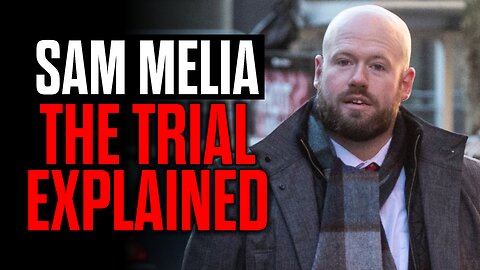 SAM MELIA - The Trial Explained
