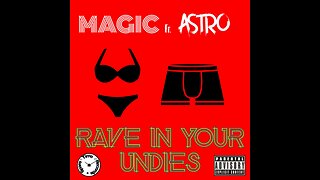 MAGIC - TRUTH IN PLAIN SIGHT EP - 08 RAVE IN YOUR UNDIES ft ASTRO