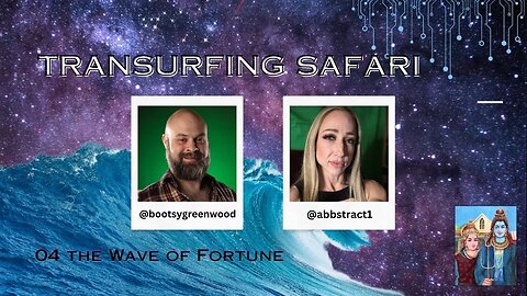Transurfing Safari with Abbie Johnson 04 - The Wave of Fortune