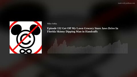 Episode 132 Get Off My Lawn Grocery Store Jaws Drive In Florida Skinny Dipping Man in Handcuffs