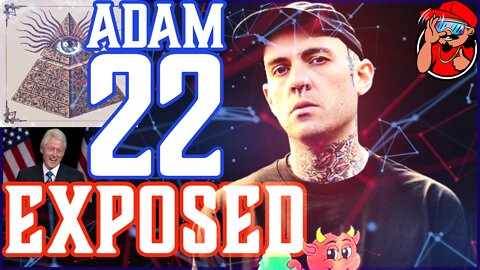 ADAM 22 - Perv? FREEMASON?