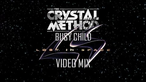 The Crystal Method- Busy Child (Lost in Space Video Mix)