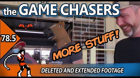 Game Chasers Ep 78 Deleted and Extended Scenes