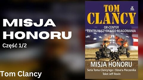 Misja honoru Część 1/2, Centrum (tom 9) - Tom Clancy, Steve Pieczenik, Jeff Rovin | Audiobook PL