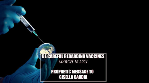 Be Careful Regarding Vaccines Prophetic Message of Gisella Cardia