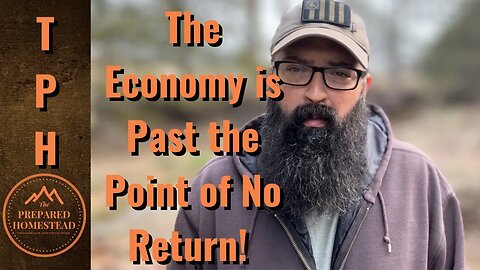 The Economy is Past the Point of No Return!