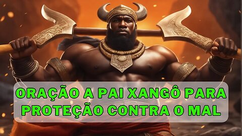 ✝️Oração a Pai Xangô🙏Abençoando e Protegendo Nossas Vidas💕