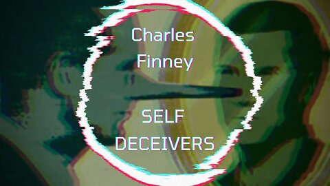 SELF DECEIVERS, by CharlesFinney