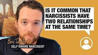 Is it common that narcissists have two relationships at the same time?