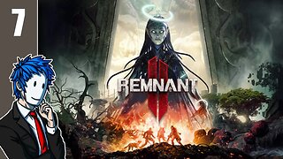 Remnant II | Episode 7/7