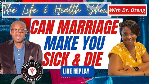 Can Marriage make you Sick and die early #droteng