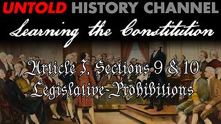 Learning the Constitution | Article I, Sections 9 & 10, Legislative-Prohibitions