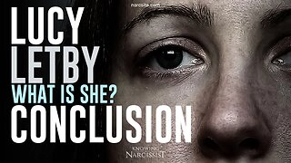Lucy Letby :What Is She? Conclusion