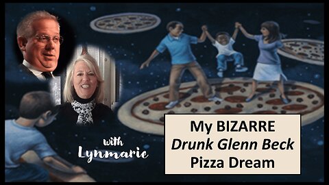 My BIZARRE PROPHETIC Drunk Glenn Beck Pizza Dream