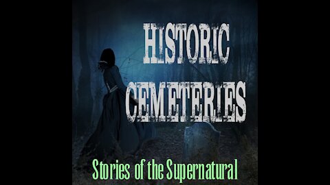 Historic Cemeteries | Interview with Tui Snider | Stories of the Supernatural