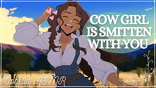 Southern Cow Girl Is Smitten With You [F4A F4M F4F ASMR] (Audio Roleplay) (Voice Acting)