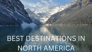 Come Visit 10 Beautiful Places in North America