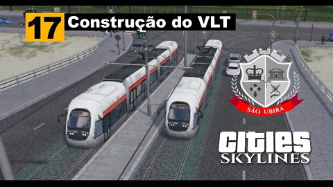 Cities Skylines: É o Bonde que tá passando! Construção do VLT da Cidade - São Ubira Ep17