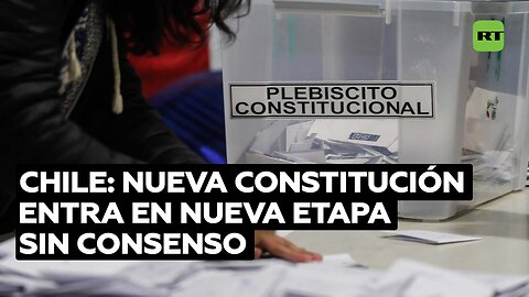 La falta de consensos atasca el proyecto de Constitución en Chile