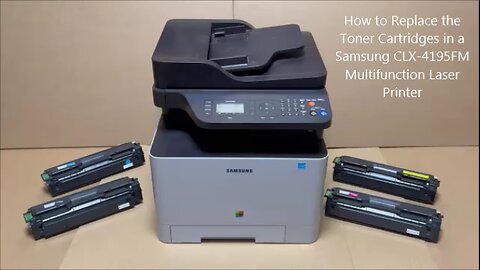 How to Replace the Toner Cartridges in a Samsung CLX-4195FM Multifunction Laser Printer