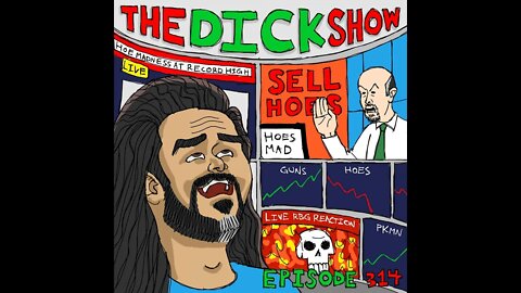 Episode 314 - Dick on Madder Hoes